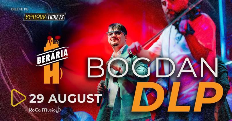 Concert Bogdan de la Ploiești ✗ Concert la Berăria H | #BDLP, joi, 29 august 2024 18:30, Beraria H