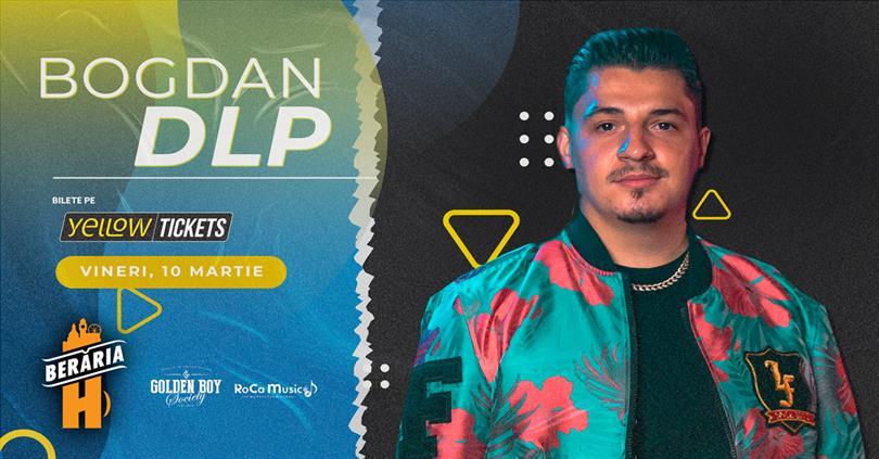 Concert Bogdan DLP la Berăria H pe 10 martie, Friday, 10 March 2023 18:30, Beraria H