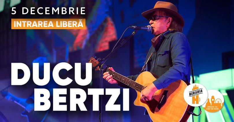 Concert Ducu Bertzi sings at Berăria H, Tuesday, 05 December 2023 18:00, Beraria H