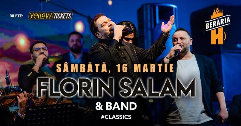 Concert Florin Salam și trupa cântă sâmbătă, 16 martie, la Berăria H, sâmbătă, 16 martie 2024 21:30, Beraria H