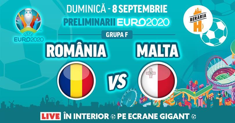 Concert România - Malta // Preliminarii EURO 2020 // Berăria H, duminică, 08 septembrie 2019 18:00, Beraria H