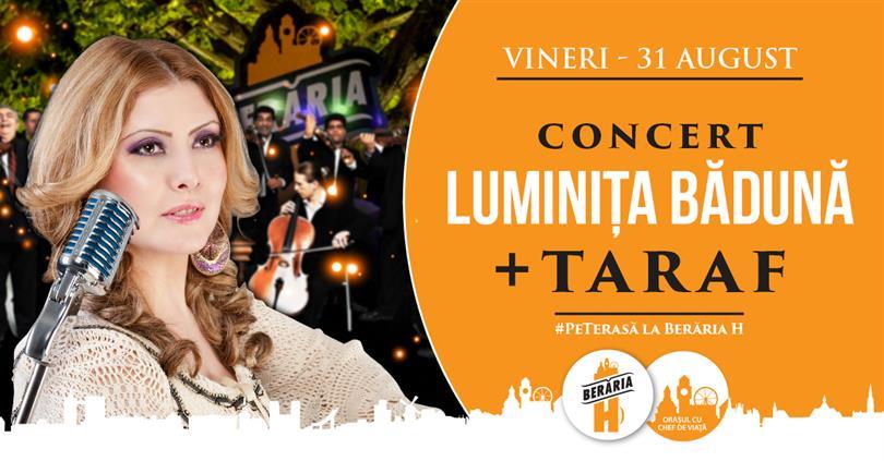 Concert Concert Luminița Bădună + Taraf #PeTerasă, vineri, 31 august 2018 20:00, Beraria H