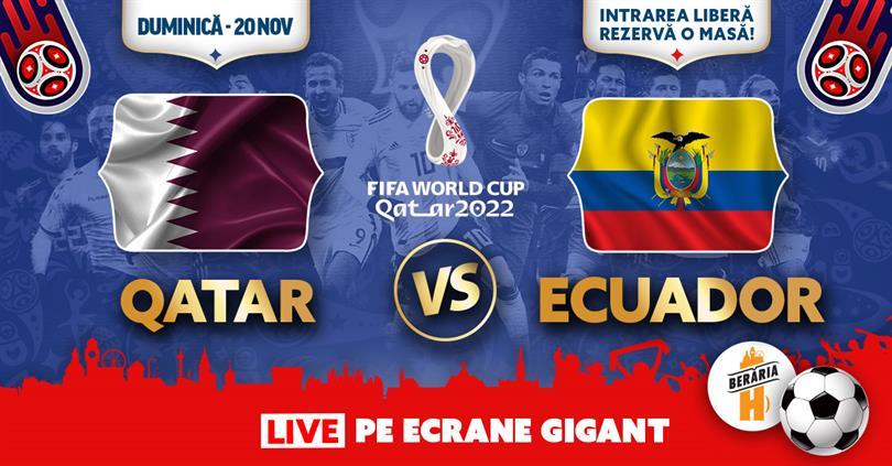 Concert Qatar vs. Ecuador | Meciul de deschidere World Cup 2022 | #Live pe ecrane GIGANT, duminică, 20 noiembrie 2022 15:00, Beraria H