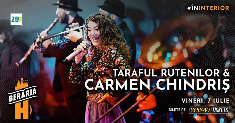 Concert Carmen Chindriș & Taraful Rutenilor - concert la Berăria H (în interior), vineri, 07 iulie 2023 21:30, Beraria H