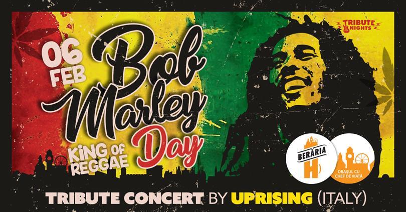 Concert Bob Marley Day // Tribute Concert by Uprising [Italy], miercuri, 06 februarie 2019 19:45, Beraria H