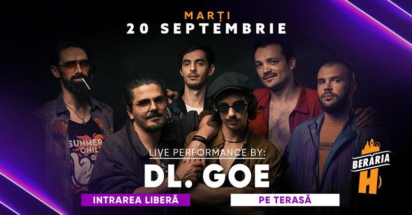 Concert Dl. Goe #PrimaDată #PeTerasă, marți, 20 septembrie 2022 18:00, Beraria H