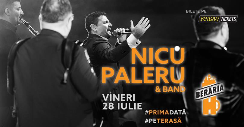 Concert Nicu Paleru & Taraf | #PrimaDată #PeTerasă, vineri, 28 iulie 2023 18:30, Beraria H