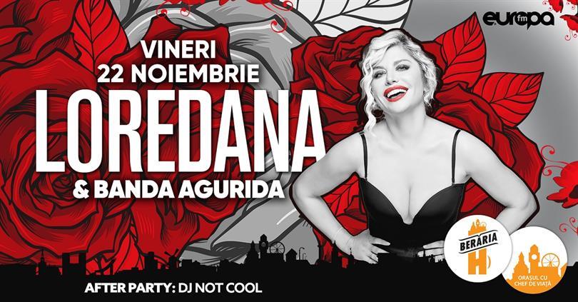 Concert Loredana & Banda Agurida // 22 noiembrie // Berăria H, vineri, 22 noiembrie 2019 20:00, Beraria H