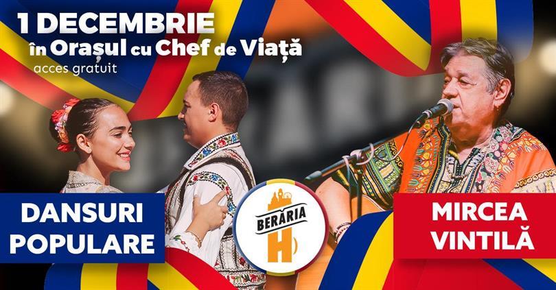 Concert 1 Decembrie în Orașul cu Chef de Viață cu Mircea Vintilă și Ansamblul Doinița, vineri, 01 decembrie 2023 12:00, Beraria H