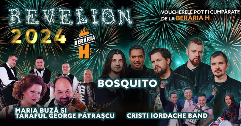 Concert REVELION 2024 cu Bosquito, Maria Buză & Taraf George Pătrașcu & more la Berăria H, duminică, 31 decembrie 2023 20:00, Beraria H