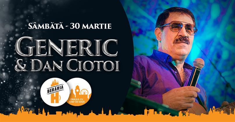 Concert Generic & Dan Ciotoi // 30 martie // Berăria H, sâmbătă, 30 martie 2019 22:00, Beraria H