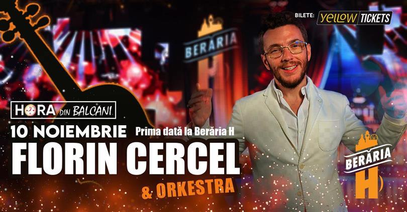 Concert Florin Cercel & Orkestra // Prima dată la Berăria H, duminică, 10 noiembrie 2024 19:30, Beraria H