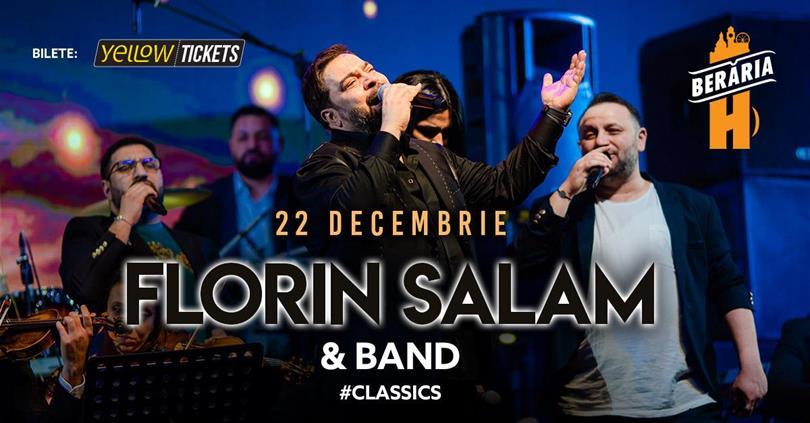 Concert Florin Salam și trupa cântă vineri, 22 decembrie, la Berăria H, vineri, 22 decembrie 2023 19:30, Beraria H