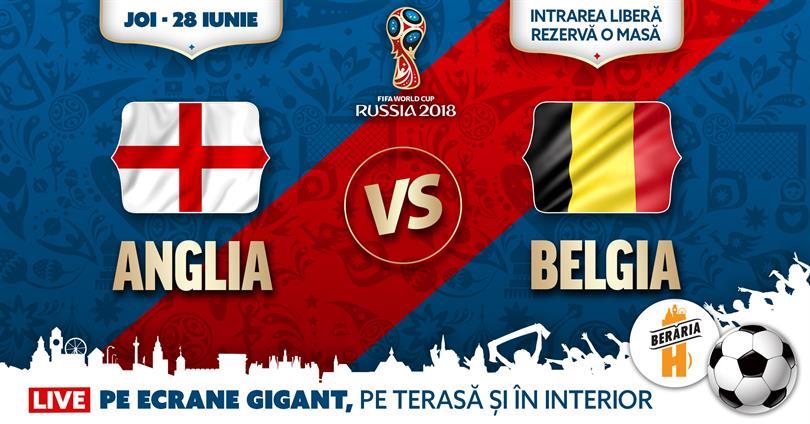 Concert Anglia vs. Belgia ✗ LIVE pe ecrane gigant @ Berăria H, joi, 28 iunie 2018 20:00, Beraria H