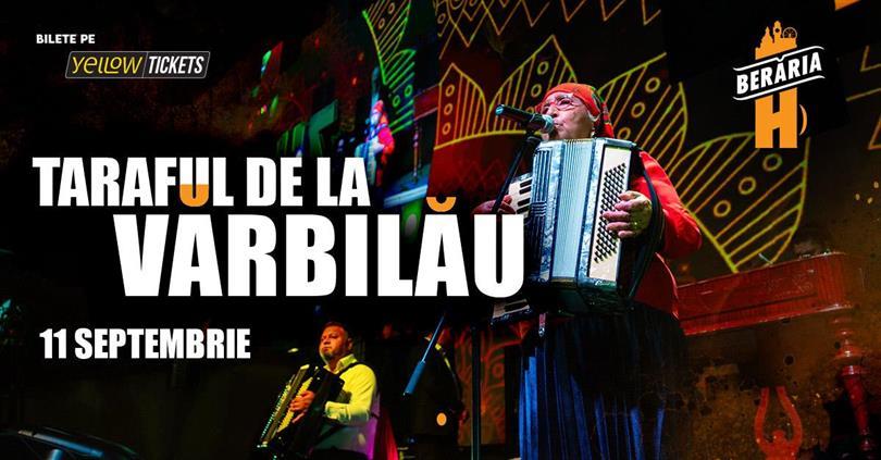 Concert Taraful de la Vărbilău în concert la Berăria H, joi, 11 septembrie 2025 18:00, Beraria H