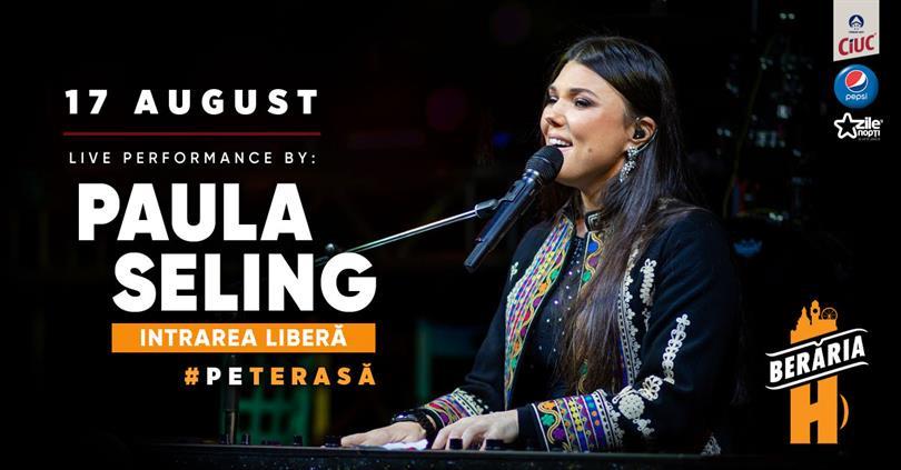 Concert Paula Seling // Berăria H, marți, 17 august 2021 18:30, Beraria H