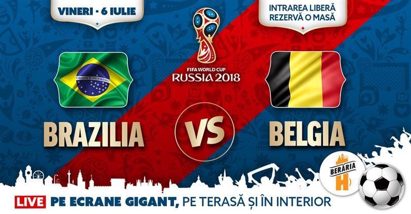 Concert Brazilia vs. Belgia✗ Sferturi de finală CM 2018 @ Berăria H, vineri, 06 iulie 2018 20:00, Beraria H