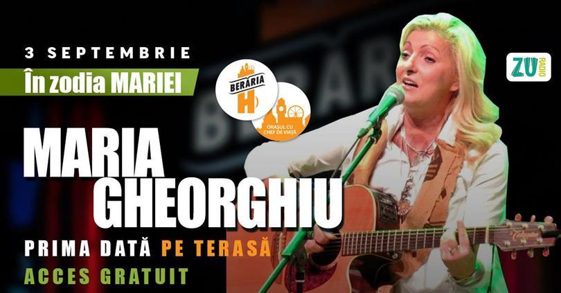 Concert Maria Gheorghiu // În zodia Mariei // Prima dată #PeTerasă, marți, 03 septembrie 2024 17:30, Beraria H