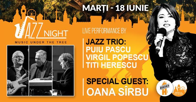 Concert Jazz Trio #LIVE w/ Oana Sîrbu - Music under the tree, marți, 18 iunie 2019 19:00, Beraria H