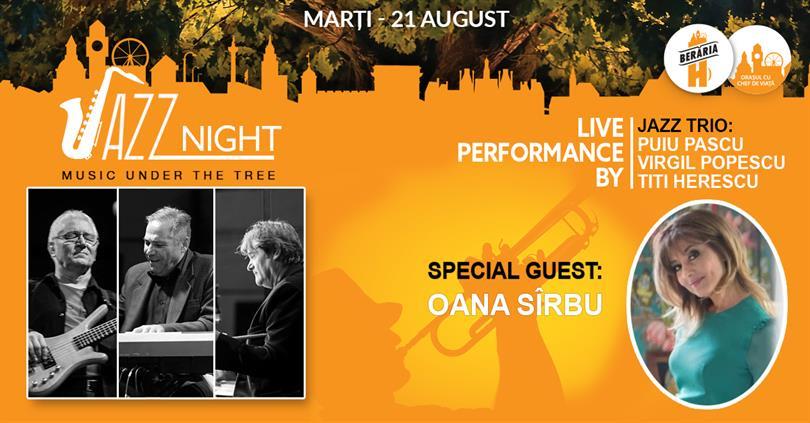 Concert Jazz Trio #LIVE w/ Oana Sîrbu - Music under the tree, marți, 21 august 2018 19:00, Beraria H