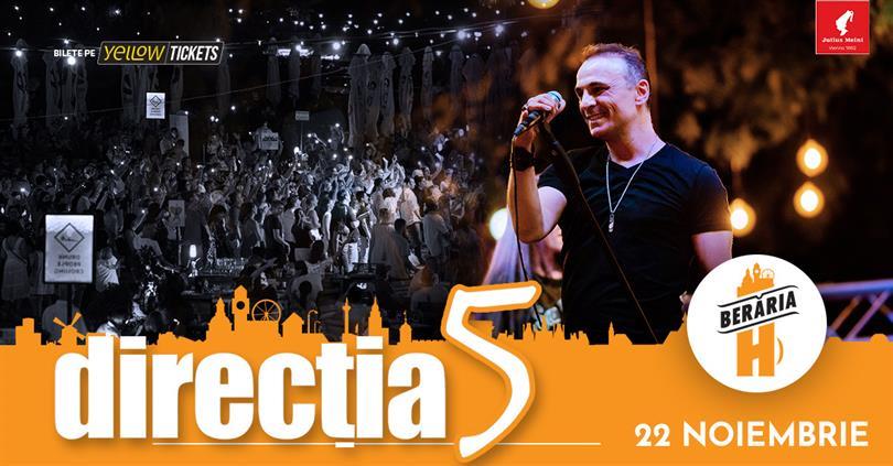 Concert Direcția 5 vine la Berăria H pe 22 noiembrie, marți, 22 noiembrie 2022 18:30, Beraria H