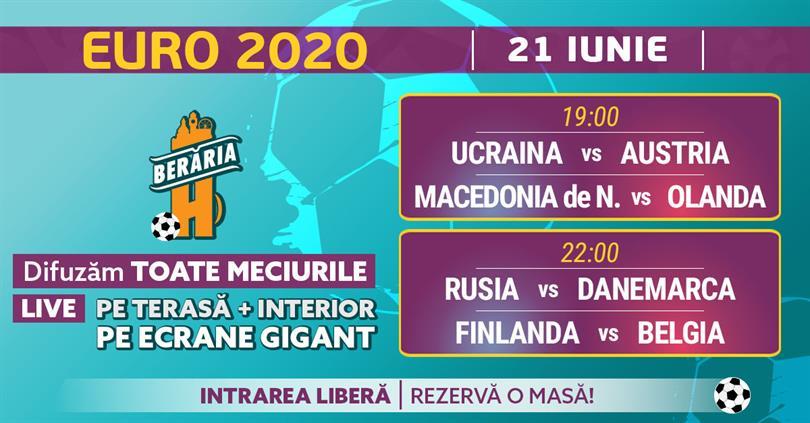 Concert EURO 2020 #LIVE | 21 IUNIE | 4 meciuri + concert, luni, 21 iunie 2021 19:00, Beraria H