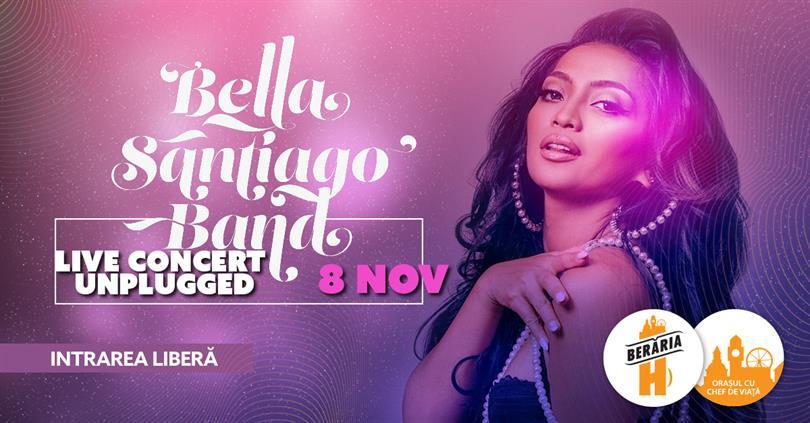 Concert Bella Santiago & Band | #Unplugged @ Berăria H, marți, 08 noiembrie 2022 17:30, Beraria H