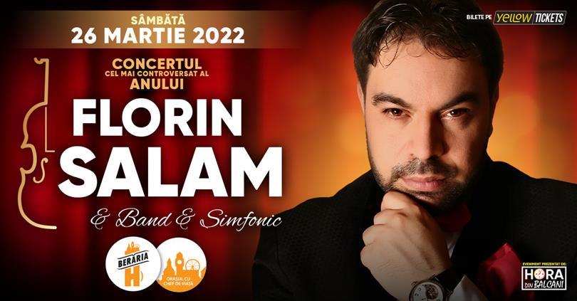 Concert Florin Salam & Band & Simfonic, sâmbătă, 26 martie 2022 20:30, Beraria H