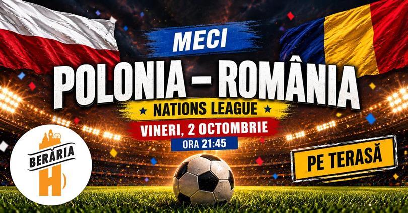 Concert Polonia – România | Nations League LIVE pe terasa Berăriei H, vineri, 02 octombrie 2026 17:00, Berăria H
