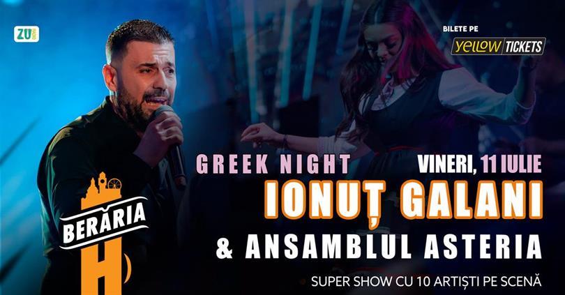 Concert Ionuț Galani & Ansamblul Asteria I Greek Night @Berăria H, vineri, 11 iulie 2025 19:00, Beraria H