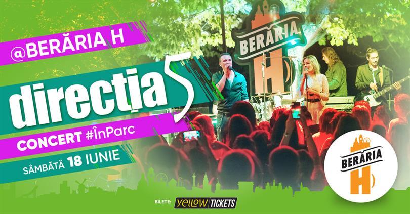 Concert Directia 5 - concert în parc, sâmbătă, 18 iunie 2022 18:30, Beraria H