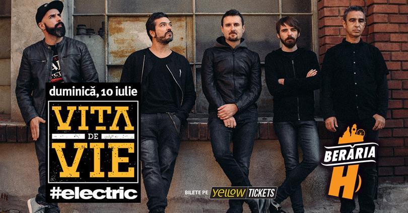 Concert Vița de Vie #electric, duminică, 10 iulie 2022 20:30, Beraria H