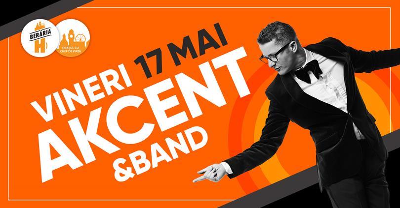 Concert Concert AKCENT & Band la Berăria H, vineri, 17 mai 2019 21:00, Beraria H