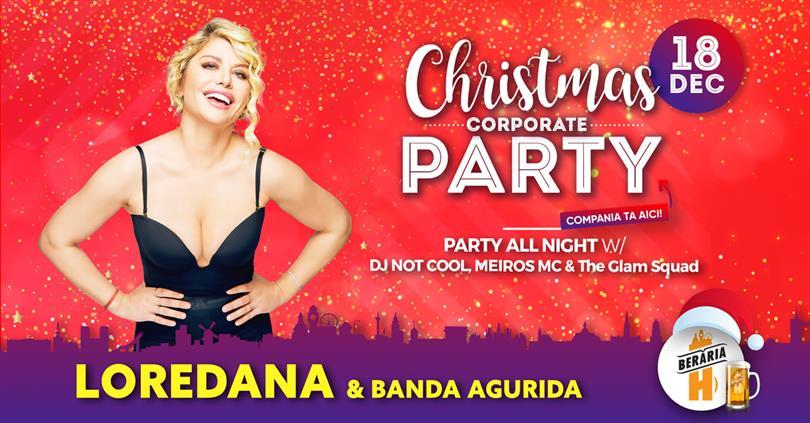 Concert Christmas Corporate Party pentru companii mici / medii cu Loredana & Banda Agurida, miercuri, 18 decembrie 2019 20:00, Beraria H