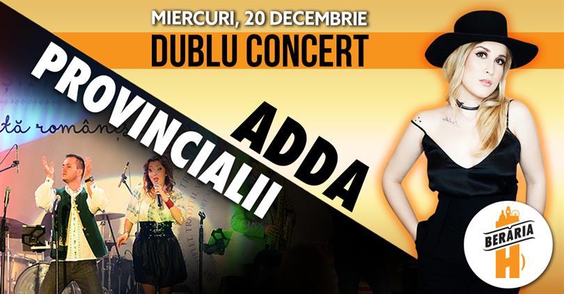 Concert Double Concert: ADDA + Provincialii, Wednesday, 20 December 2017 20:00, Beraria H