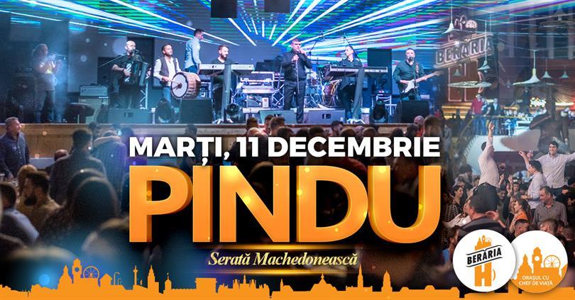 Concert PINDU cântă la Berăria H #SeratăMachedonească, marți, 11 decembrie 2018 19:00, Beraria H