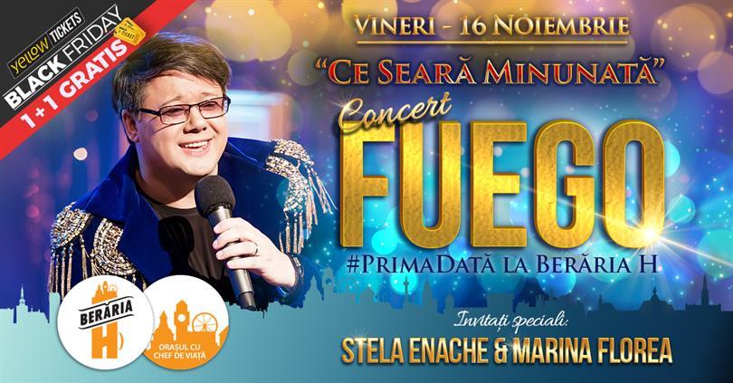 Concert Concert FUEGO - "Ce seară minunată" - Berăria H, vineri, 16 noiembrie 2018 19:45, Beraria H