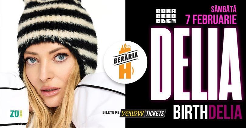 Concert BirthDELIA | Concert Delia de ziua ei, pe 7 februarie, sâmbătă, 07 februarie 2026 17:00, Beraria H