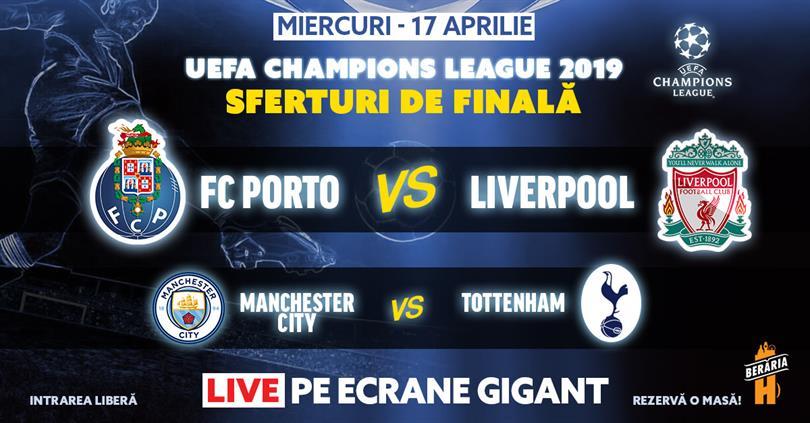 Concert FC Porto vs. Liverpool / Man. City vs. Tottenham | Sferturi, miercuri, 17 aprilie 2019 20:30, Beraria H