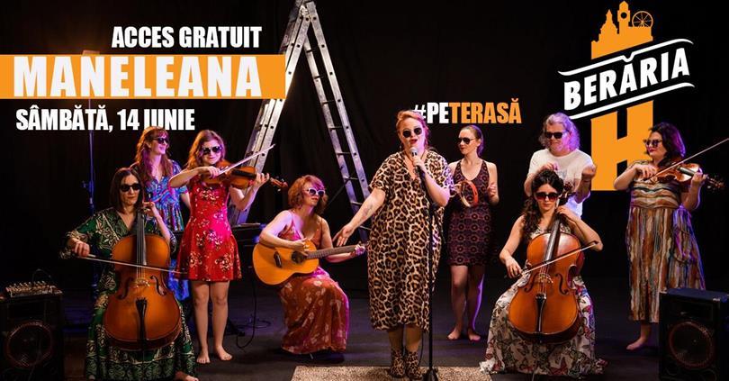 Concert MANELEANA & Light Orchestra – Live pe Terasă, sâmbătă, 14 iunie 2025 17:30, Beraria H