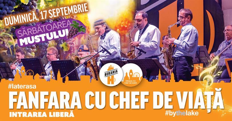 Concert Fanfara cu Chef de Viață @ Sărbătoarea Mustului, duminică, 17 septembrie 2017 15:30, Beraria H