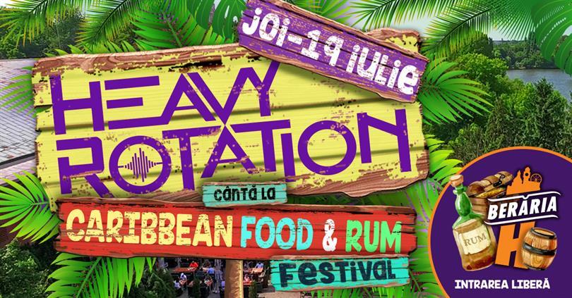 Concert Heavy Rotation @ Caribbean Food & Rum Festival, Thursday, 19 July 2018 19:00, Beraria H