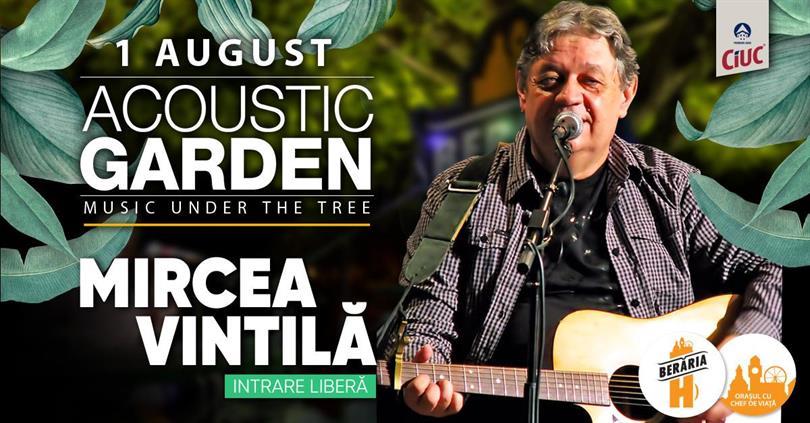 Concert Acoustic Garden I Mircea Vintilă I #ByTheLake, marți, 01 august 2023 17:00, Beraria H