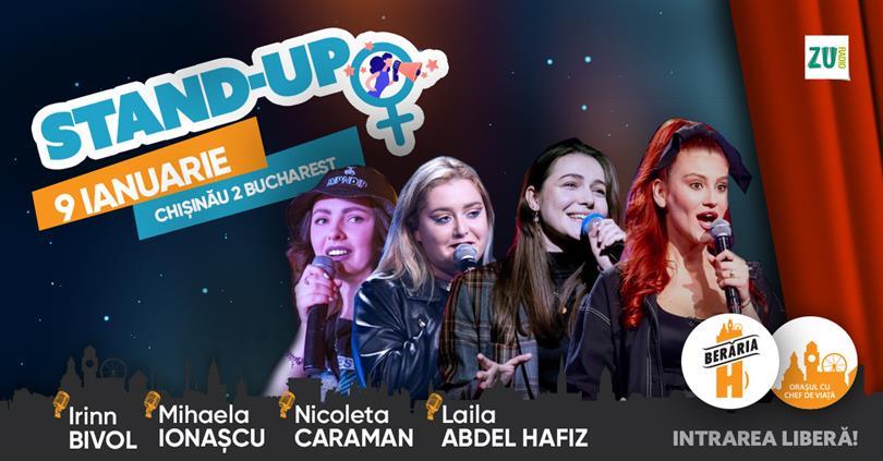 Concert Stand-Up ♀ | Chișinău 2 Bucharest | Nicoleta Caraman, Laila Abdel Hafiz, Mihaela Ionașcu & Irinn Bivol, luni, 09 ianuarie 2023 18:00, Beraria H