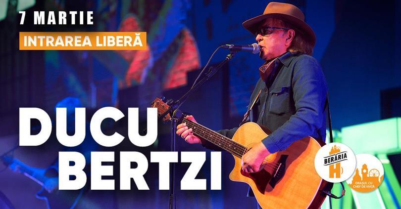 Concert Ducu Bertzi sings at Berăria H, Thursday, 07 March 2024 17:30, Beraria H