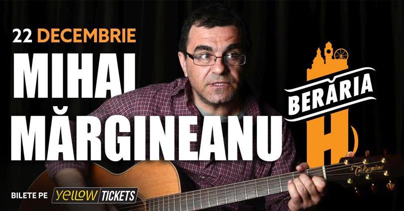 Concert Mihai Mărgineanu sings at Berăria H, Monday, 22 December 2025 17:30, Beraria H