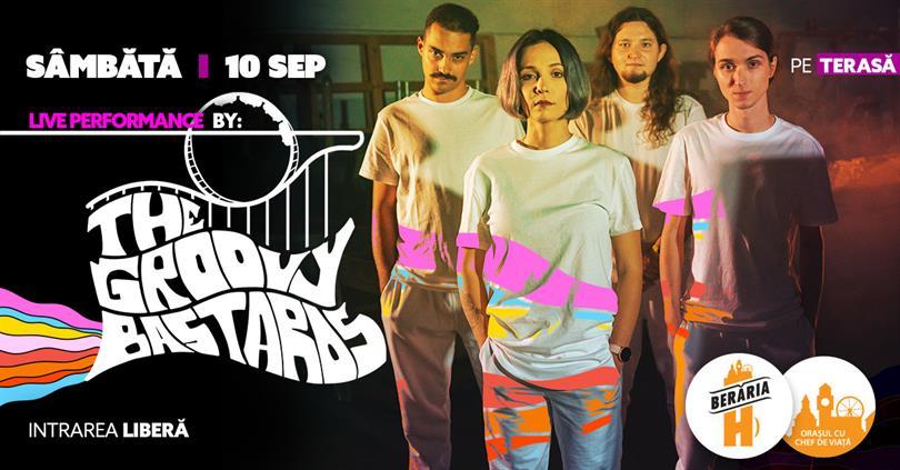 Concert The Groovy Bastards #PrimaDată #PeTerasă, sâmbătă, 10 septembrie 2022 18:00, Beraria H