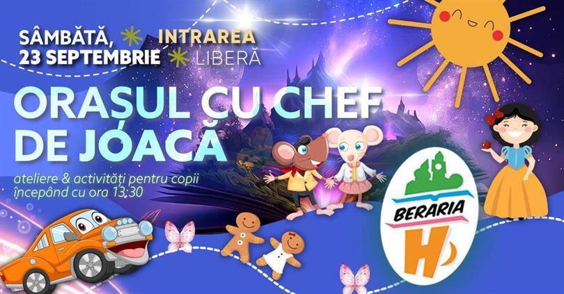 Concert Orașul cu Chef de Joacă (ora 13:30) - ateliere, activități și spectacole interactive pentru copii, sâmbătă, 23 septembrie 2023 13:30, Beraria H