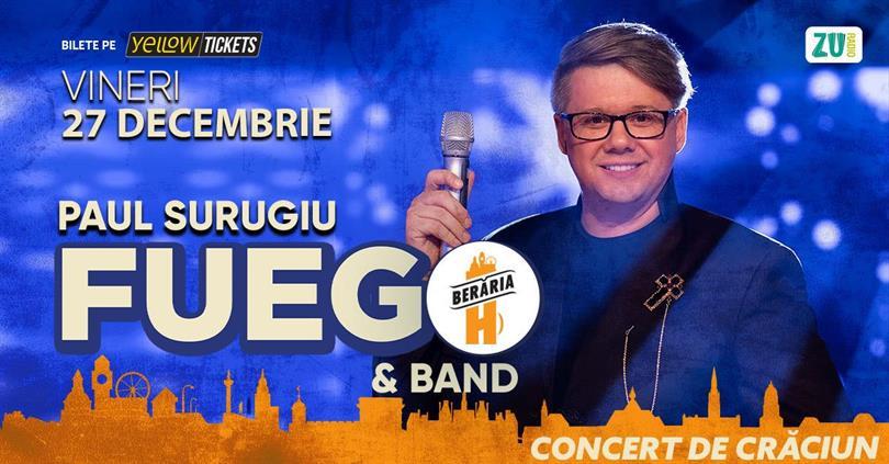 Concert Fuego - Concert de Crăciun | București - Berăria H, vineri, 27 decembrie 2024 17:00, Beraria H