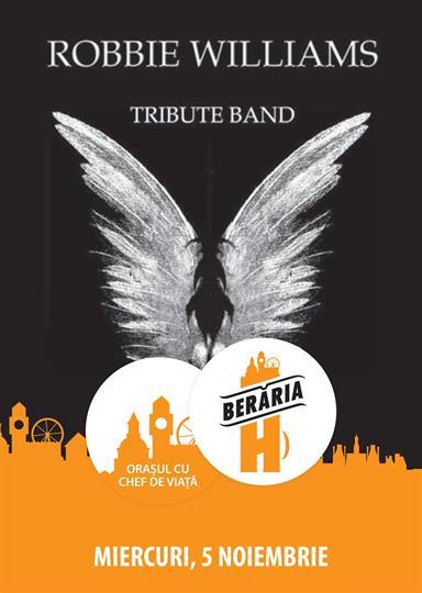 Concert Concert Robbie Williams Tribute Band, miercuri, 05 noiembrie 2014 21:00, Beraria H